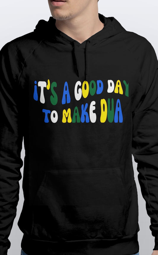 Pullover Unisex Hoodie Good day to make Dua Soft cotton Sizes S-3XL