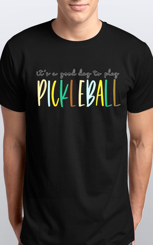 It’s a good day to play Pickleball soft cotton T-Shirt unisex Sizes S-5XL