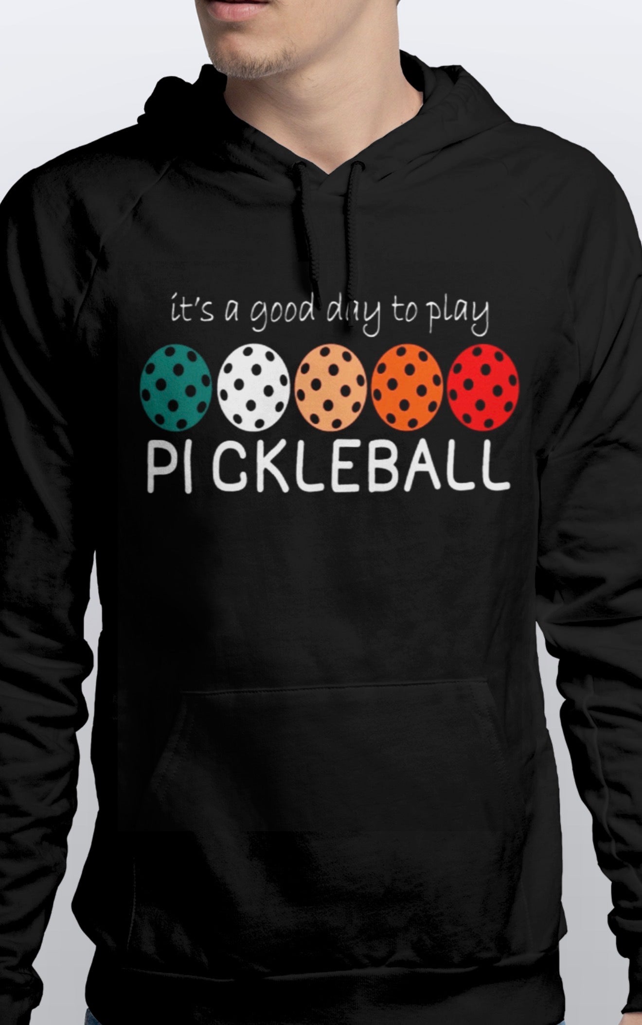 It’s a good day to play pickleball warm Pullover Pickleball HOODIE unisex Sizes S-3XL