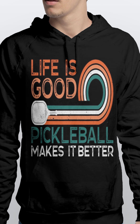 Life is good but pickleball makes it better Pullover Pickleball HOODIE unisex Sizes S-3XL