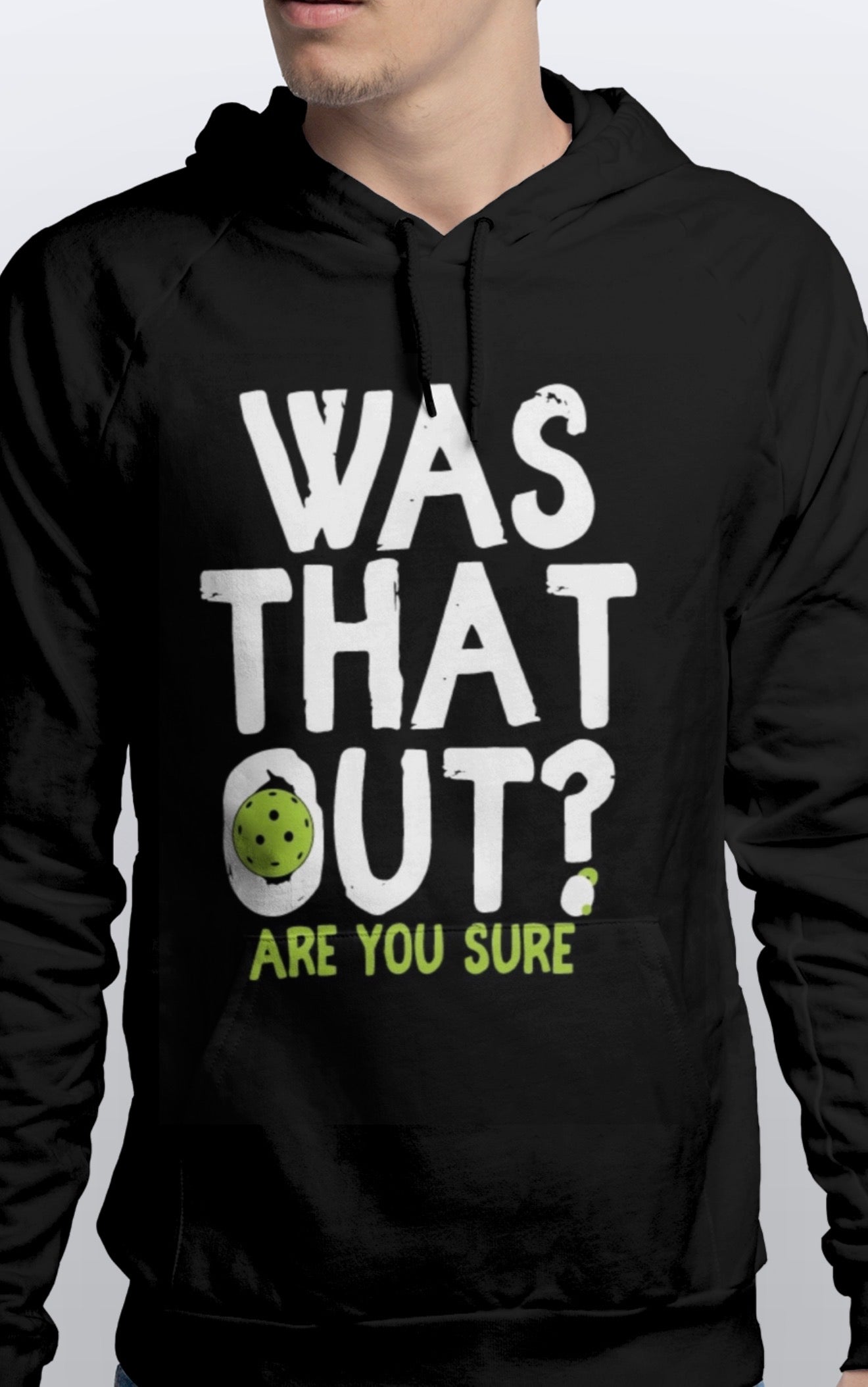 Was that out? Are you sure ? Warm Pullover Pickleball HOODIE unisex Sizes S-3XL