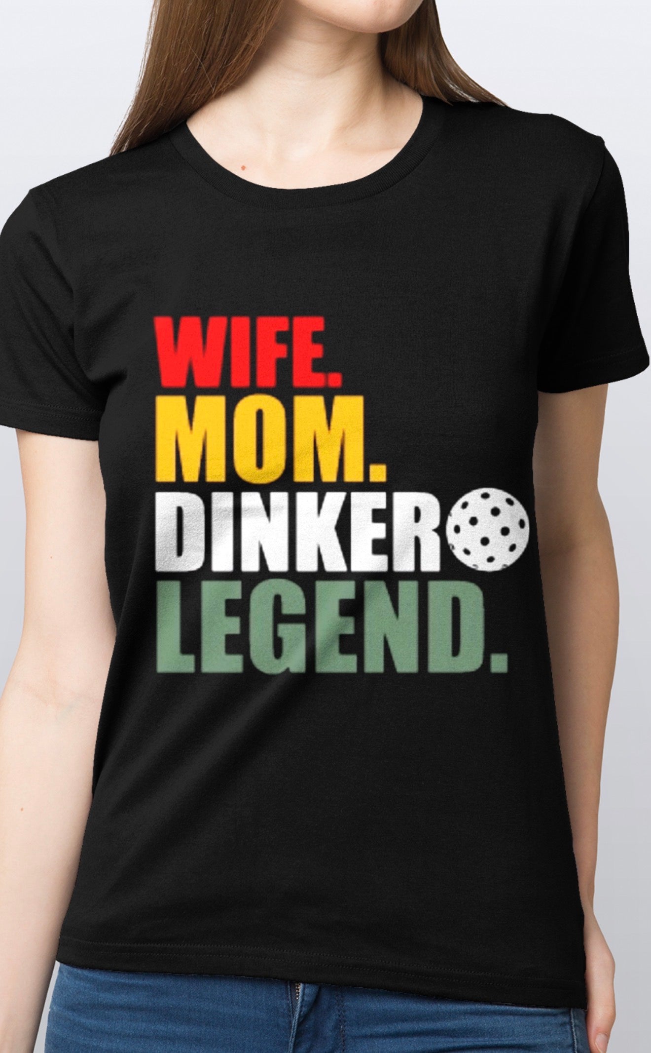 Mom Wife Dinker Legend Pickleball soft cotton T-Shirt unisex Sizes S-3XL