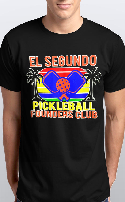 EL Segundo Pickleball Founders Club Custom T shirt